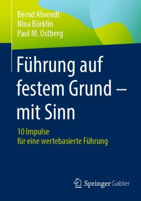 Fuhrung auf festem Grund – mit Sinn: 10 Impulse fur eine wertebasierte Fuhrung
