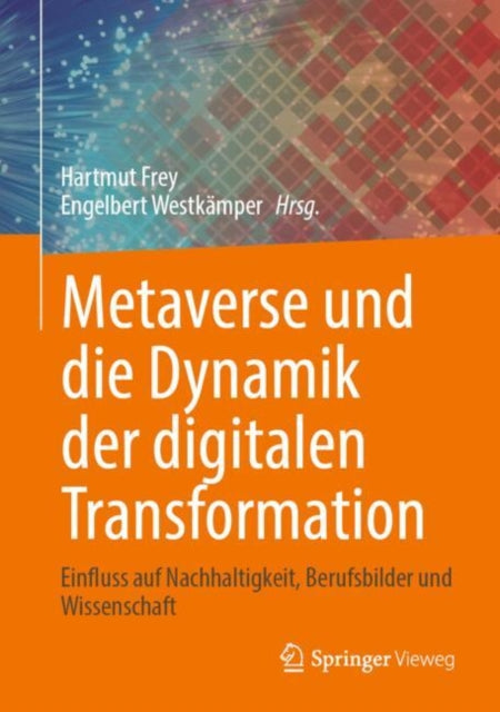 Metaverse und die Dynamik der digitalen Transformation: Einfluss auf Nachhaltigkeit, Berufsbilder und Wissenschaft