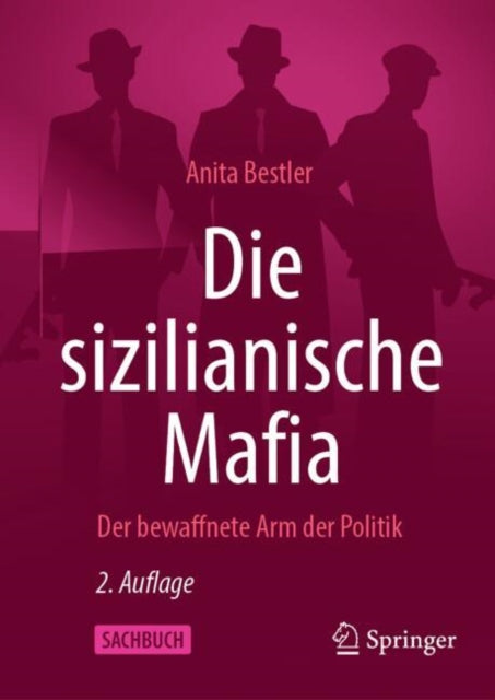 Die sizilianische Mafia: Der bewaffnete Arm der Politik