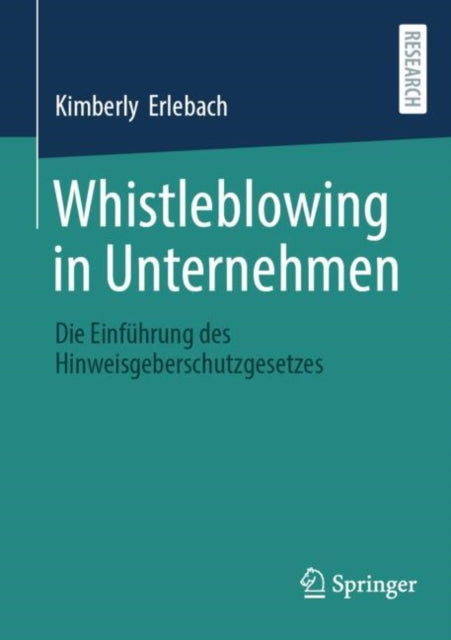 Whistleblowing in Unternehmen: Die Einfuhrung des Hinweisgeberschutzgesetzes