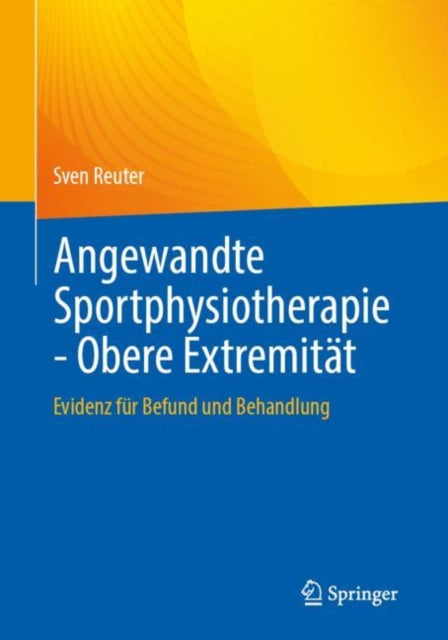 Angewandte Sportphysiotherapie - Obere Extremitat: Evidenz fur Befund und Behandlung