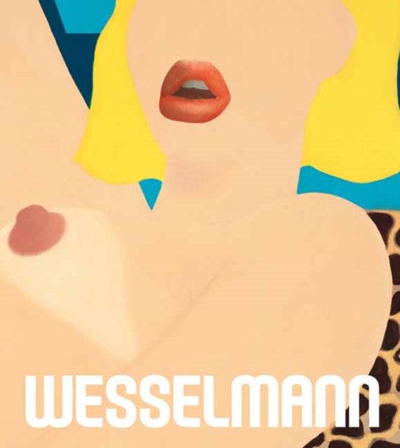 Tom Wesselmann: The Great American Nude