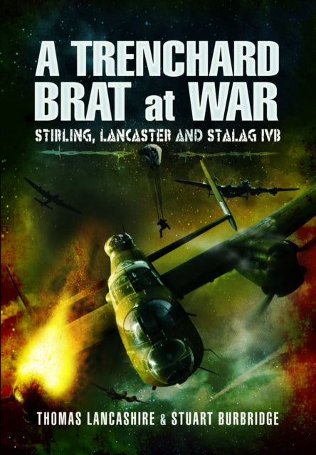 A Trenchard Brat at War: Stirling, Lancaster and Stalag IVB