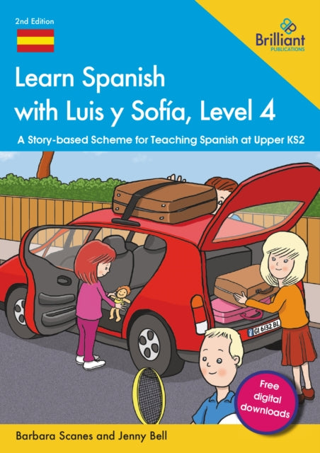 Learn Spanish with Luis y Sofia, Level 4: A Story-based Scheme for Teaching Spanish at Upper KS2
