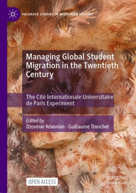 Managing Global Student Migration in the Twentieth Century: The Cite Internationale Universitaire de Paris Experiment
