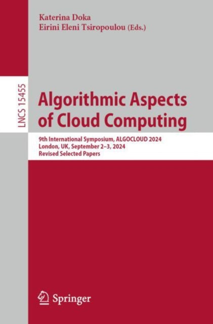 Algorithmic Aspects of Cloud Computing: 9th International Symposium, ALGOCLOUD 2024, London, UK, September 2–3, 2024, Revised Selected Papers
