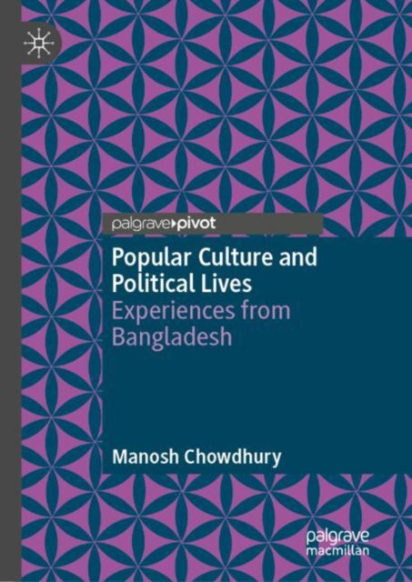 Popular Culture and Political Lives: Experiences from Bangladesh
