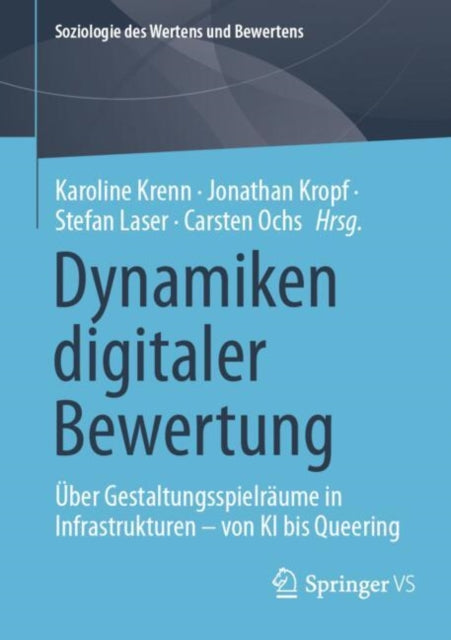 Dynamiken digitaler Bewertung: Uber Gestaltungsspielraume in Infrastrukturen – von KI bis Queering
