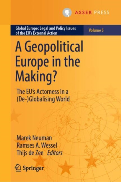 A Geopolitical Europe in the Making?: The EU’s Actorness in a (De-)Globalising World