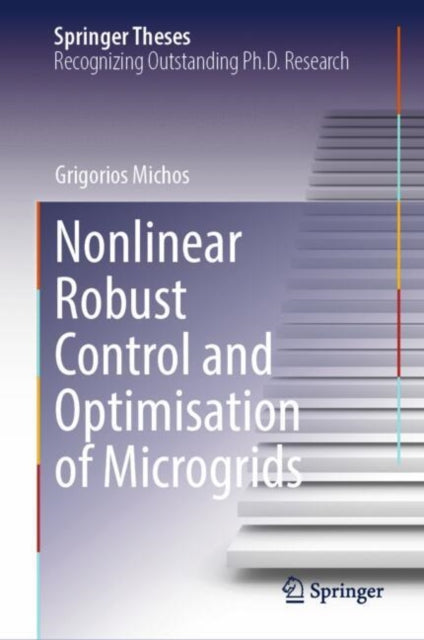 Nonlinear Robust Control and Optimisation of Microgrids