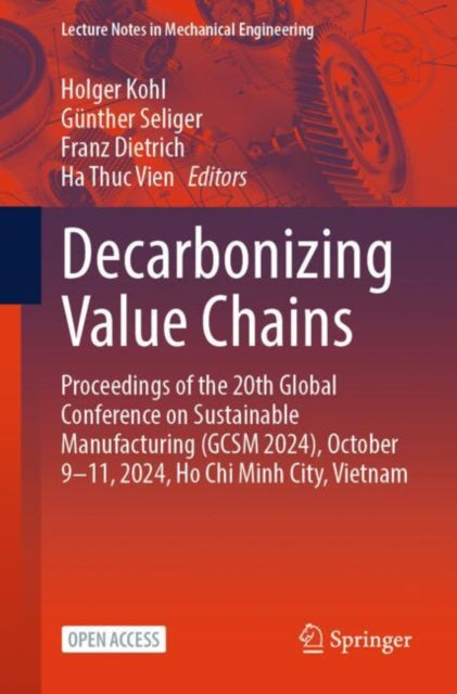 Decarbonizing Value Chains: Proceedings of the 20th Global Conference on Sustainable Manufacturing (GCSM 2024), October 9–11, 2024, Ho Chi Minh City, Vietnam