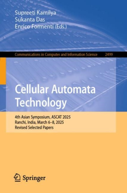 Cellular Automata Technology: 4th Asian Symposium, ASCAT 2025, Ranchi, India, March 6–8, 2025, Revised Selected Papers
