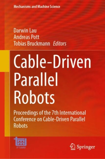 Cable-Driven Parallel Robots: Proceedings of the 7th International Conference on Cable-Driven Parallel Robots
