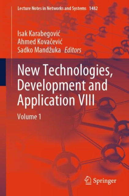 New Technologies, Development and Application VIII: Volume 1