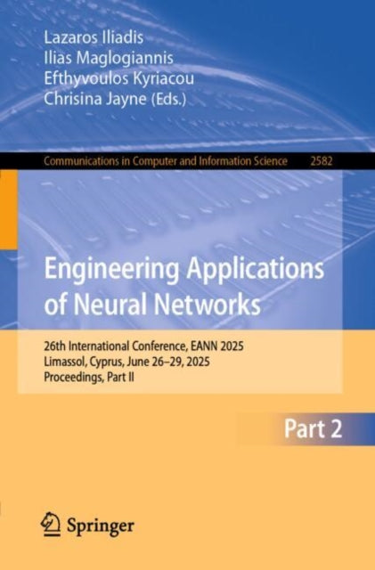 Engineering Applications of Neural Networks: 26th International Conference, EANN 2025, Limassol, Cyprus, June 26–29, 2025, Proceedings, Part II