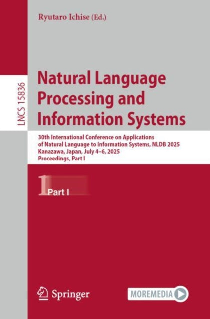 Natural Language Processing and Information Systems: 30th International Conference on Applications of Natural Language to Information Systems, NLDB 2025, Kanazawa, Japan, July 4–6, 2025, Proceedings, Part I