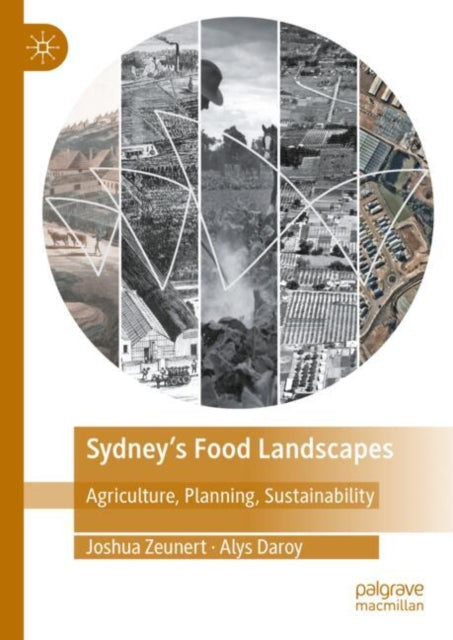 Sydney’s Food Landscapes: Agriculture, Planning, Sustainability