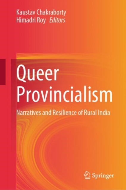 Queer Provincialism: Narratives and Resilience of Rural India