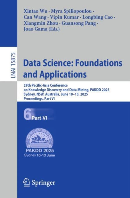 Data Science: Foundations and Applications: 29th Pacific-Asia Conference on Knowledge Discovery and Data Mining, PAKDD 2025, Sydney, NSW, Australia, June 10-13, 2025, Proceedings, Part VI