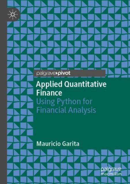 Applied Quantitative Finance: Using Python for Financial Analysis