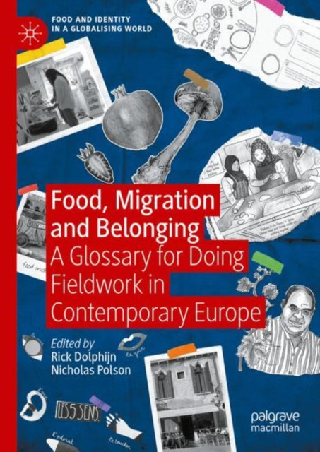 Food, Migration and Belonging: A Glossary for Doing Fieldwork in Contemporary Europe