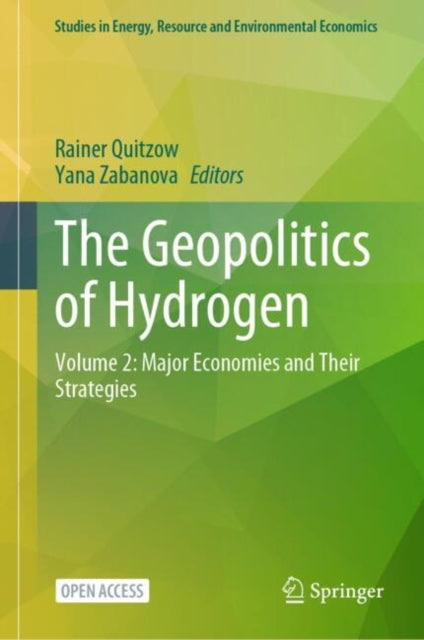 The Geopolitics of Hydrogen: Volume 2: Major Economies and Their Strategies