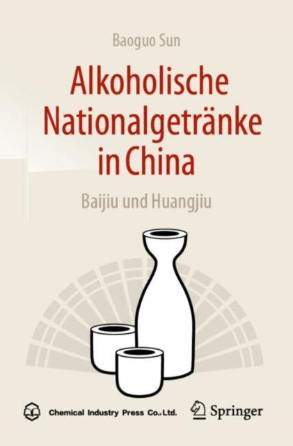Alkoholische Nationalgetranke in China: Baijiu und Huangjiu