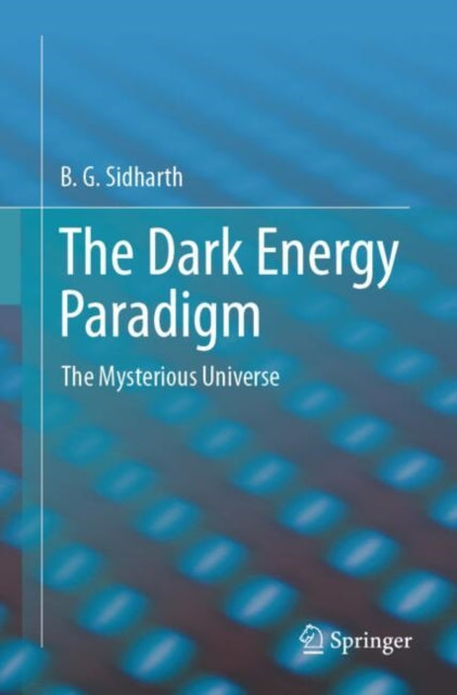 The Dark Energy Paradigm: The Mysterious Universe