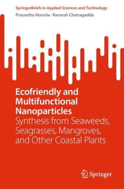 Ecofriendly and Multifunctional Nanoparticles: Synthesis from Seaweeds, Seagrasses, Mangroves, and Other Coastal Plants