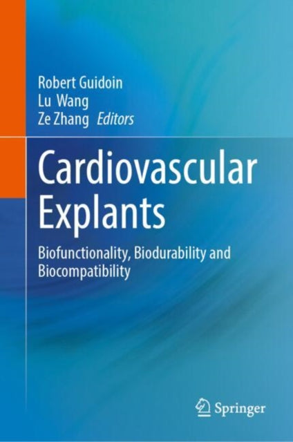 Cardiovascular Explants: Biofunctionality, Biodurability and Biocompatibility