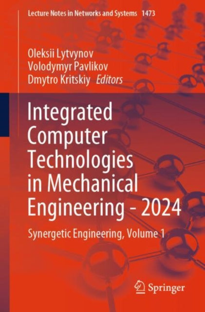 Integrated Computer Technologies in Mechanical Engineering - 2024: Synergetic Engineering, Volume 1