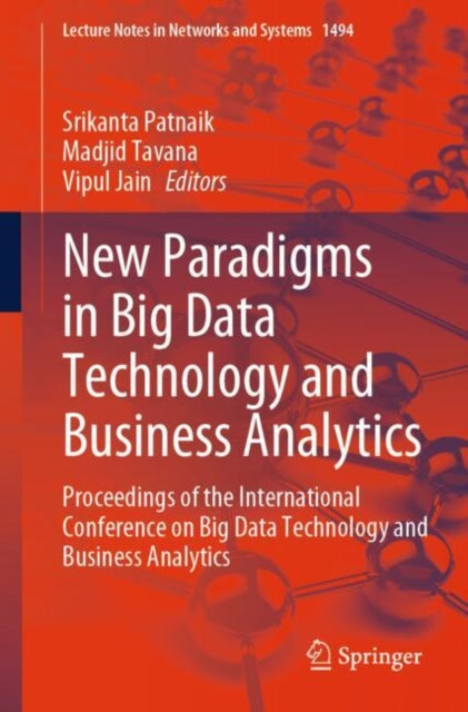 New Paradigms in Big Data Technology and Business Analytics: Proceedings of the International Conference on Big Data Technology and Business Analytics