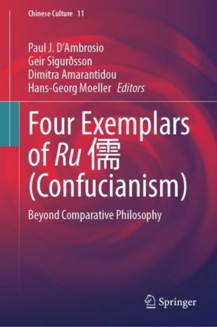 Four Exemplars of Ru ? (Confucianism): Beyond Comparative Philosophy