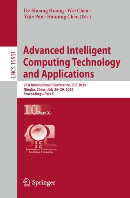 Advanced Intelligent Computing Technology and Applications: 21st International Conference, ICIC 2025, Ningbo, China, July 26–29, 2025, Proceedings, Part X