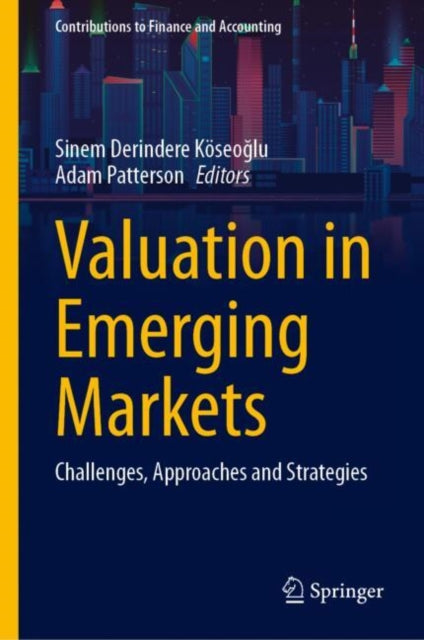 Valuation in Emerging Markets: Challenges, Approaches and Strategies