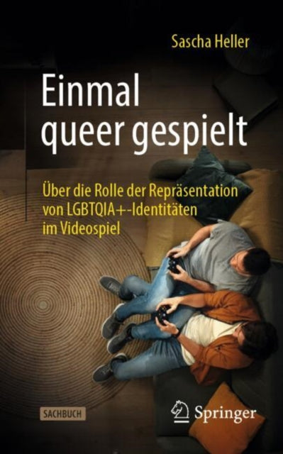 Einmal queer gespielt: Uber die Rolle der Reprasentation von LGBTQIA+-Identitaten im Videospiel