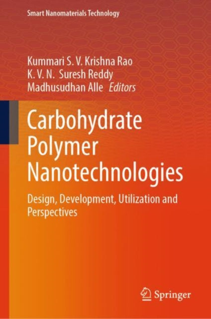 Carbohydrate Polymer Nanotechnologies: Design, Development, Utilization and Perspectives