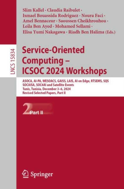 Service-Oriented Computing – ICSOC 2024 Workshops: ASOCA, AI-PA, WESOACS, GAISS, LAIS, AI on Edge, RTSEMS, SQS, SOCAISA, SOC4AI and Satellite Events, Tunis, Tunisia, December 3–6, 2024, Revised Selected Papers, Part II