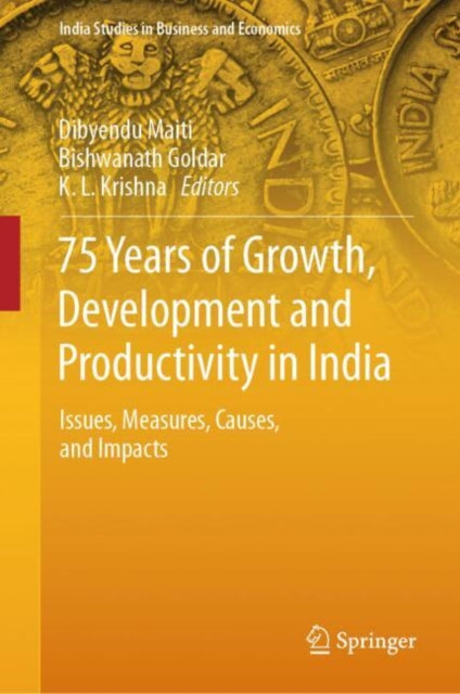 75 Years of Growth, Development and Productivity in India: Issues, Measures, Causes, and Impacts