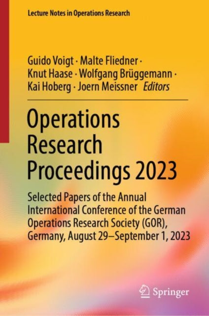 Operations Research Proceedings 2023: Selected Papers of the Annual International Conference of the German Operations Research Society (GOR), Germany, August 29 - September 1, 2023