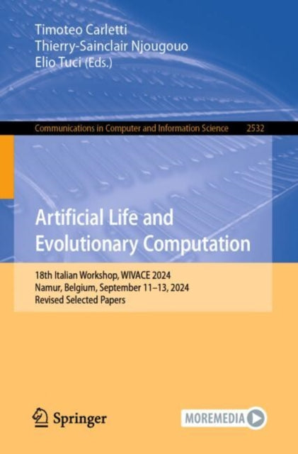 Artificial Life and Evolutionary Computation: 18th Italian Workshop, WIVACE 2024, Namur, Belgium, September 11–13, 2024, Revised Selected Papers