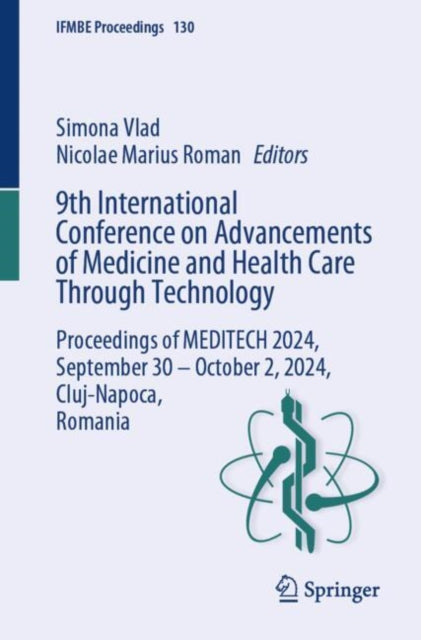 9th International Conference on Advancements of Medicine and Health Care Through Technology: Proceedings of MEDITECH 2024, September 30 - October 2, 2024, Cluj-Napoca, Romania