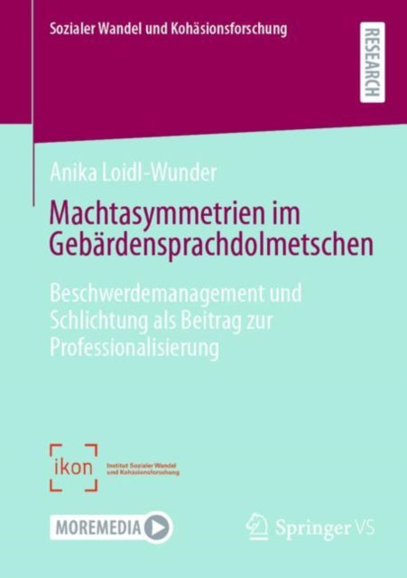 Machtasymmetrien im Gebardensprachdolmetschen: Beschwerdemanagement und Schlichtung als Beitrag zur Professionalisierung