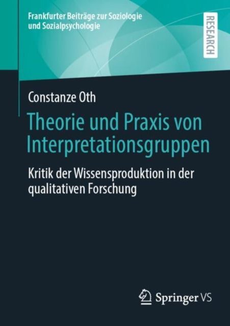 Theorie und Praxis von Interpretationsgruppen: Kritik der Wissensproduktion in der qualitativen Forschung