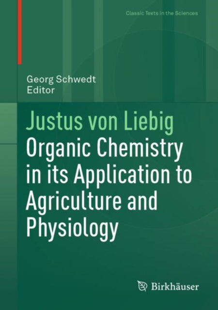 Justus von Liebig: Organic Chemistry in its Application to Agriculture and Physiology