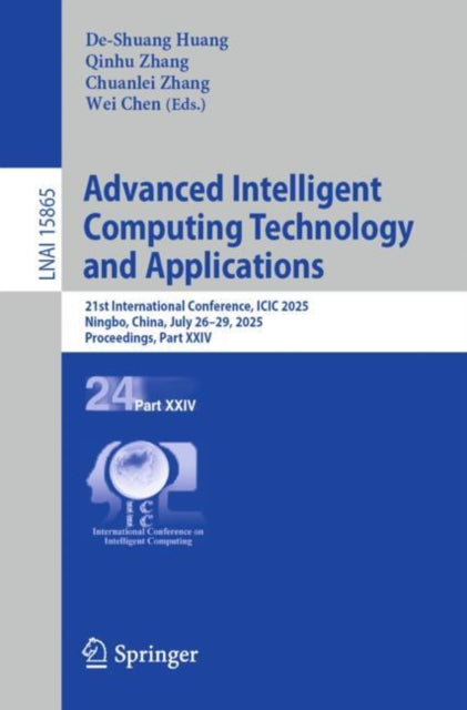 Advanced Intelligent Computing Technology and Applications: 21st International Conference, ICIC 2025, Ningbo, China, July 26–29, 2025, Proceedings, Part XXIV