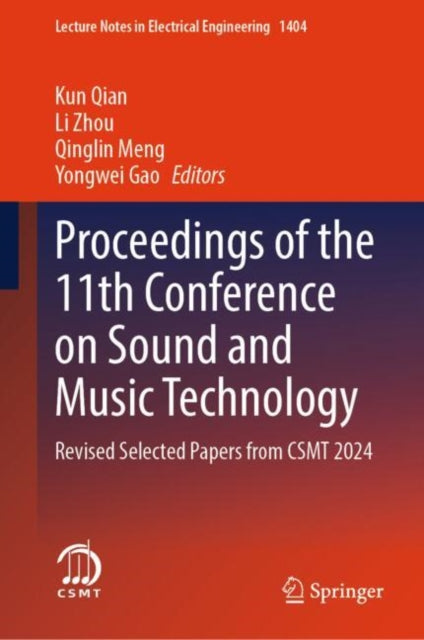 Proceedings of the 11th Conference on Sound and Music Technology: Revised Selected Papers from CSMT 2024