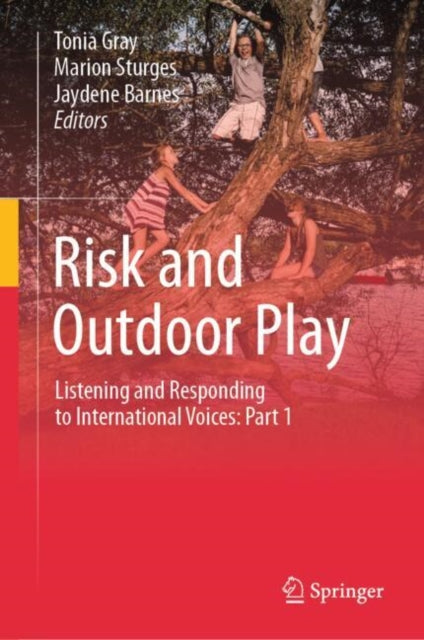 Risk and Outdoor Play: Listening and Responding to International Voices: Part 1
