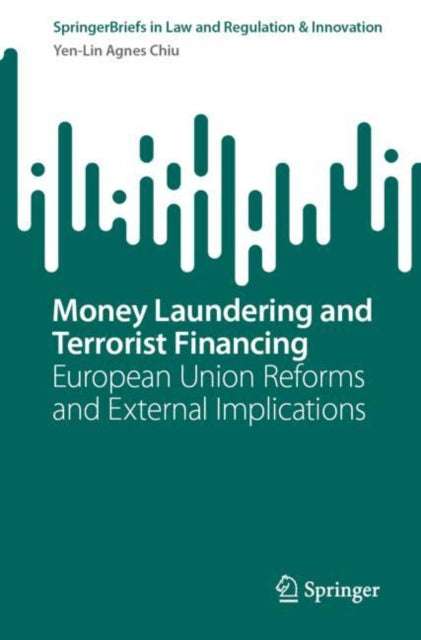 Money Laundering and Terrorist Financing: European Union Reforms and External Implications