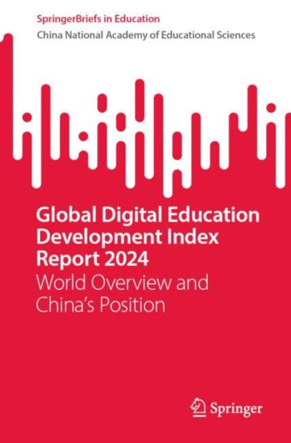 Global Digital Education Development Index Report 2024: World Overview and China's Position